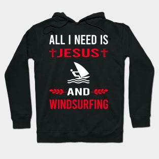 I Need Jesus And Windsurfing Windsurf Windsurfer Hoodie